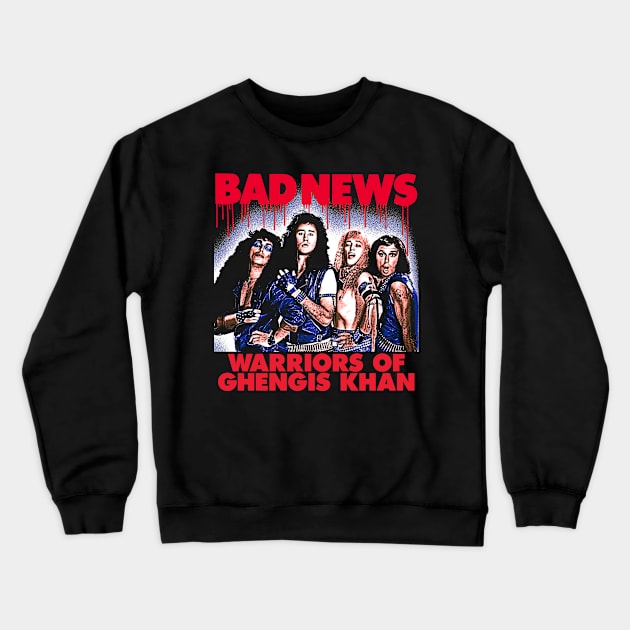 Bad News Warriors Of Ghengis Khan Crewneck Sweatshirt by MarbitMonster